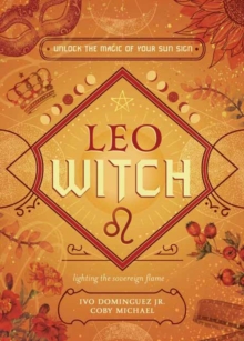 Leo Witch : Unlock the Magic of Your Sun Sign
