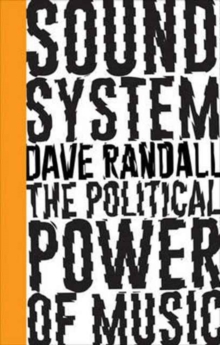 Sound System : The Political Power of Music