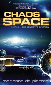 Chaos Space : The Sentients of Orion  Book Two