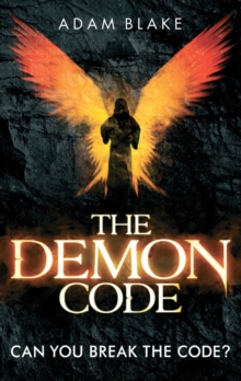 The Demon Code : A breathlessly thrilling quest to stop the end of the world