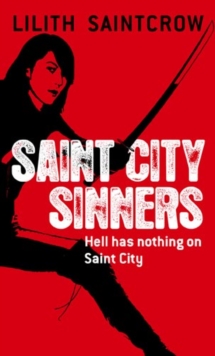 Saint City Sinners : The Dante Valentine Novels: Book Four