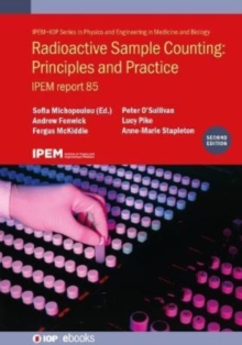 Radioactive Sample Counting: Principles and Practice (Second edition) : IPEM report 85