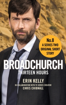 Broadchurch: Thirteen Hours (Story 8) : A Series Two Original Short Story