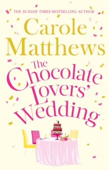 The Chocolate Lovers' Wedding : the feel-good, romantic, fan-favourite series from the Sunday Times bestseller