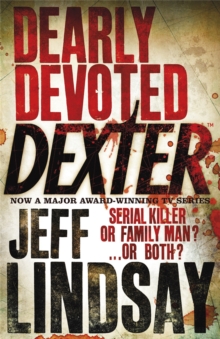 Dearly Devoted Dexter : DEXTER NEW BLOOD, the major TV thriller on Sky Atlantic (Book Two)