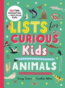 Lists for Curious Kids: Animals : 206 Fun, Fascinating and Fact-Filled LIsts