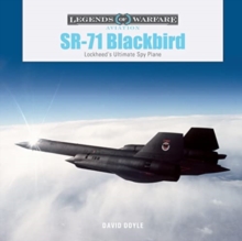 SR-71 Blackbird : Lockheed's Ultimate Spy Plane