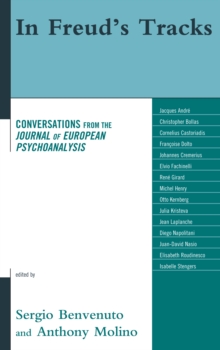 In Freud's Tracks : Conversations from the Journal of European Psychoanalysis