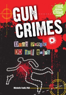 Gun Crimes : Dead People DO Tell Tales