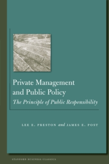 Private Management and Public Policy : The Principle of Public Responsibility