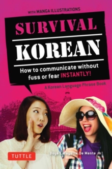 Survival Korean Phrasebook & Dictionary : How to Communicate without Fuss or Fear Instantly! (Korean Phrasebook & Dictionary)