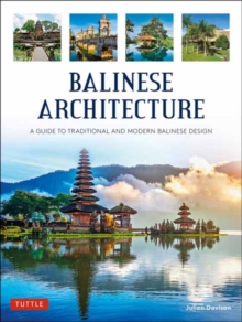 Balinese Architecture : A Guide to Traditional and Modern Balinese Design