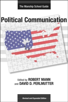 Political Communication : The Manship School Guide