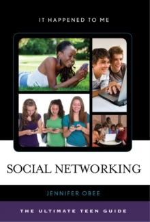 Social Networking : The Ultimate Teen Guide