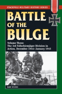 Battle of the Bulge : The 3rd Fallschirmjager Division in Action, December 1944-January 1945