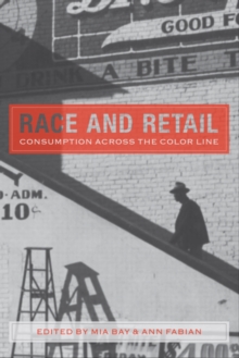 Race and Retail : Consumption across the Color Line