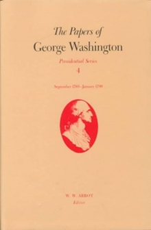 The Papers of George Washington  Presidential Series, v.4;Presidential Series, v.4