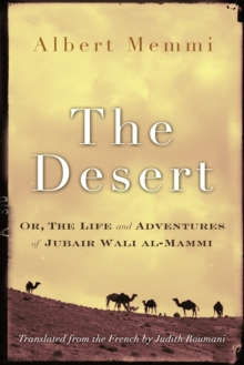 The Desert : Or, the Life and Adventures of Jubair Wali al-Mammi
