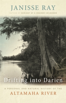 Drifting into Darien : A Personal and Natural History of the Altamaha River