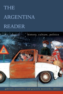 The Argentina Reader : History, Culture, Politics