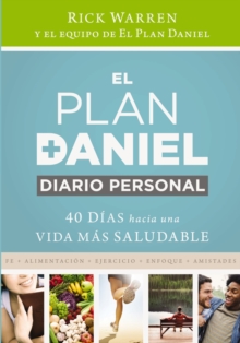 El plan Daniel, diario personal : 40 dias hacia una vida mas saludable
