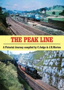 The Peak Line : A Pictorial Journey compiled by C. Judge & J.R. Morten