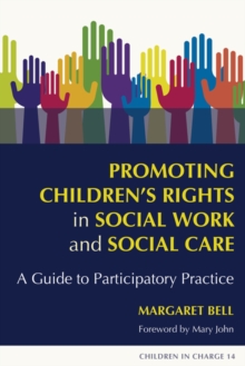 Promoting Children's Rights in Social Work and Social Care : A Guide to Participatory Practice