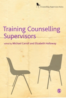 Training Counselling Supervisors : Strategies, Methods and Techniques