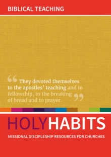 Holy Habits: Biblical Teaching : Missional discipleship resources for churches