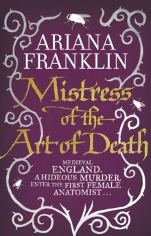 Mistress Of The Art Of Death : Mistress of the Art of Death, Adelia Aguilar series 1