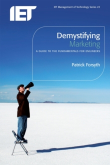 Demystifying Marketing : A guide to the fundamentals for engineers