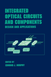 Integrated Optical Circuits and Components : Design and Applications