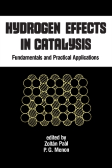 Hydrogen Effects in Catalysis : Fundamentals and Practical Applications