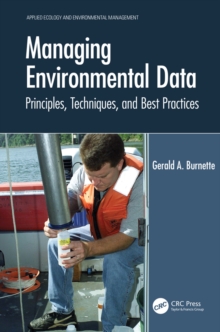 Managing Environmental Data : Principles, Techniques, and Best Practices