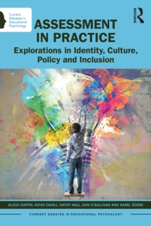 Assessment in Practice : Explorations in Identity, Culture, Policy and Inclusion