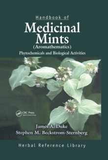 Handbook of Medicinal Mints ( Aromathematics) : Phytochemicals and Biological Activities, Herbal Reference Library