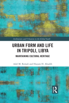 Urban Form and Life in Tripoli, Libya : Maintaining Cultural Heritage