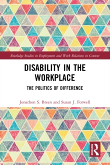 Disability in the Workplace : The Politics of Difference