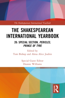 The Shakespearean International Yearbook : 20: Special Section, Pericles, Prince of Tyre