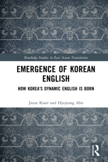 Emergence of Korean English : How Korea's Dynamic English is Born