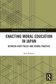 Enacting Moral Education in Japan : Between State Policy and School Practice