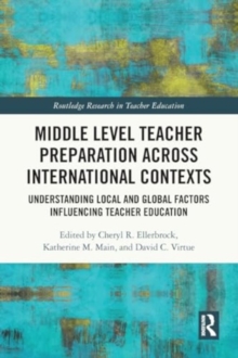 Middle Level Teacher Preparation across International Contexts : Understanding Local and Global Factors Influencing Teacher Education
