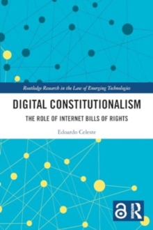 Digital Constitutionalism : The Role of Internet Bills of Rights