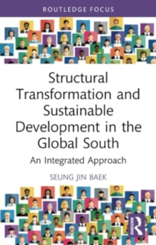 Structural Transformation and Sustainable Development in the Global South : An Integrated Approach