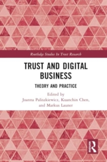 Trust and Digital Business : Theory and Practice
