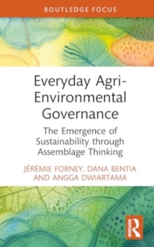Everyday Agri-Environmental Governance : The Emergence of Sustainability through Assemblage Thinking