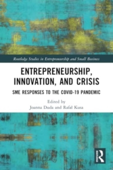 Entrepreneurship, Innovation, and Crisis : SME Responses to the COVID-19 Pandemic