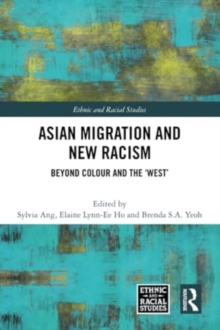 Asian Migration and New Racism : Beyond Colour and the ‘West’