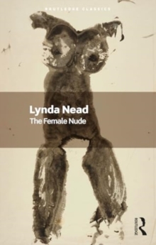 The Female Nude : Art, Obscenity and Sexuality
