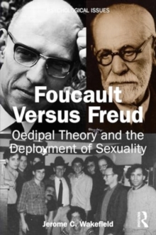 Foucault Versus Freud : Oedipal Theory and the Deployment of Sexuality